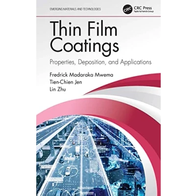 Abbildung von Thin Film Coatings: Properties, Deposition, and Applications (Emerging Materials Technologies)