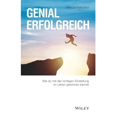 Abbildung von Genial erfolgreich: Wie du mit der richtigen Einstellung im Leben gewinnen kannst