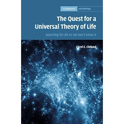 Abbildung von The Quest for a Universal Theory of Life: Searching Life As We Don&#039;t Know It (Cambridge Astrobiology, 11, Band 11)