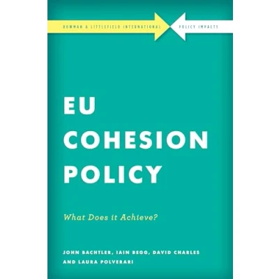 Abbildung von EU Cohesion Policy in Practice: What Does it Achieve? (Rowman &amp; Littlefield International Impacts)