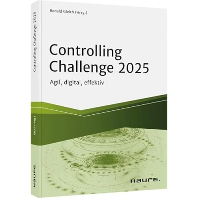 Abbildung von Controlling Challenge 2025: Agil, digital, effektiv (Haufe Fachbuch)