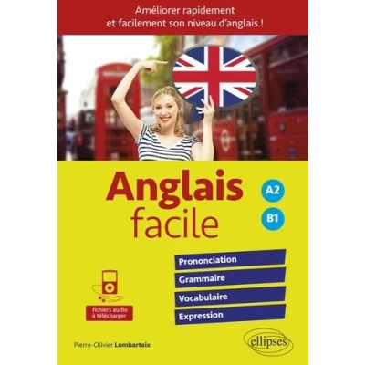 Abbildung von Anglais facile. Améliorer rapidement et facilement son niveau d&#039;anglais ! Prononciation, grammaire, vocabulaire, expression (avec fichiers audio) A2 B1
