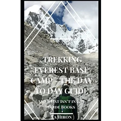 Abbildung von Trekking Everest Base Camp the Day to Guide: and what isn&#039;t in guidebooks