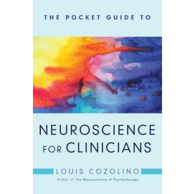 Abbildung von The Pocket Guide to Neuroscience for Clinicians (The Norton Series on Interpersonal Neurobiology, Band 0)