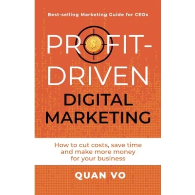 Abbildung von Profit Driven Digital Marketing: How to cut costs, save time and make more money for your business