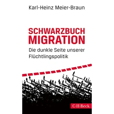 Abbildung von Schwarzbuch Migration: Die dunkle Seite unserer Flüchtlingspolitik