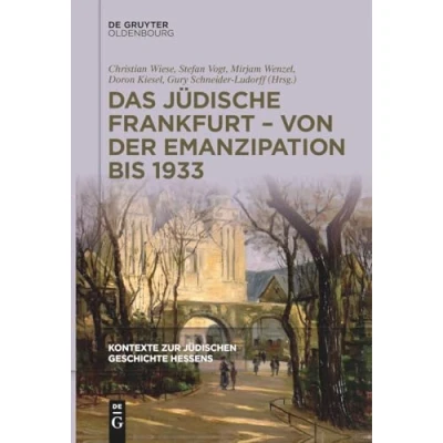 Abbildung von Das jüdische Frankfurt von der Emanzipation bis 1933 (Kontexte zur jüdischen Geschichte Hessens)