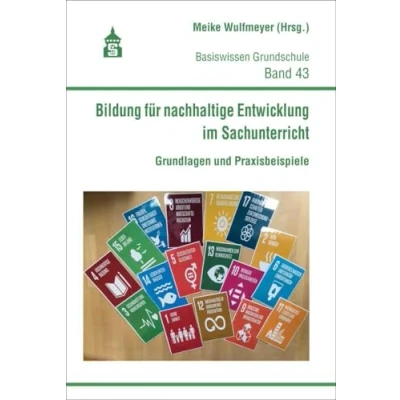 Abbildung von Bildung für nachhaltige Entwicklung im Sachunterricht: Grundlagen und Praxisbeispiele (Basiswissen Grundschule)