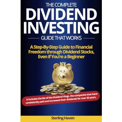 Abbildung von The Complete Dividend Investing guide that Works: a step by to Financial Freedom through Stocks, even if you’re beginner.