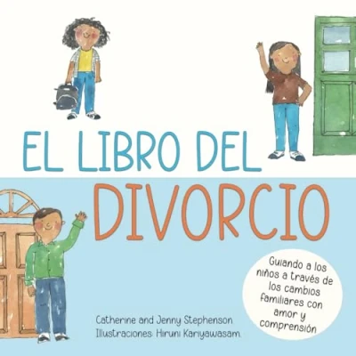 Abbildung von El libro del divorcio: Guiando a los niños través de cambios familiares con amor y comprensión: Libros aprendizaje socio emocional