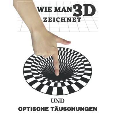 Abbildung von Wie man optische Täuschungen und 3D Kunst zeichnet: 50 Illustrationen von Zeichnungen Schritt für