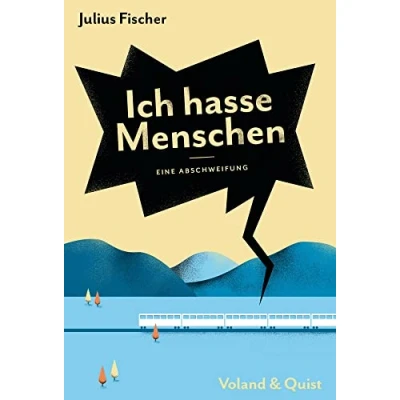 Abbildung von Ich hasse Menschen. Eine Abschweifung