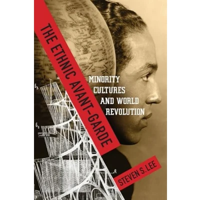Abbildung von The Ethnic Avant Garde: Minority Cultures and World Revolution (Modernist Latitudes)