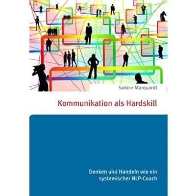 Abbildung von Kommunikation als Hardskill: Denken und Handeln wie ein systemischer NLP Coach