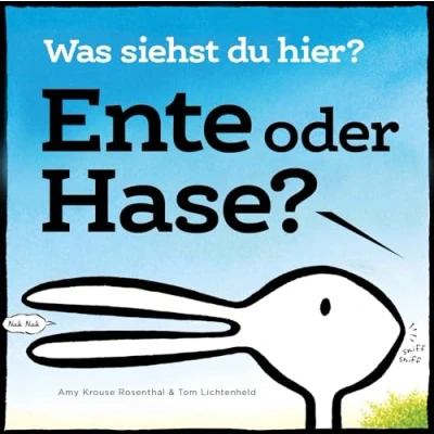 Abbildung von Ente oder Hase? Was siehst du hier?: Aus dem Verlag mit Deutschen Verlagspreis