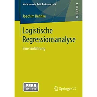 Abbildung von Logistische Regressionsanalyse: Eine Einführung (Methoden der Politikwissenschaft)