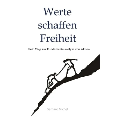 Abbildung von Werte schaffen Freiheit: Mein Weg zur Fundamentalanalyse von Aktien