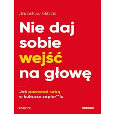 Abbildung von Nie daj sobie wejść na głowę Jak pozostać sobą w kulturze zapier**lu