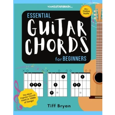 Abbildung von Essential Guitar Chords for Beginners: Easily Learn the Most Popular Used in Your Favourite Songs with Lessons &amp; Online Audio (Learn Books Beginners +)