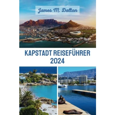 Abbildung von Kapstadt REISEFÜHRER 2024: Ihre 5 tägige Reiseroute mit Insider Tipps, Restaurants, und Sehenswürdigkeiten, die Sie gesehen haben müssen, Mutterstadt wie ein Einheimischer zu erkunden.