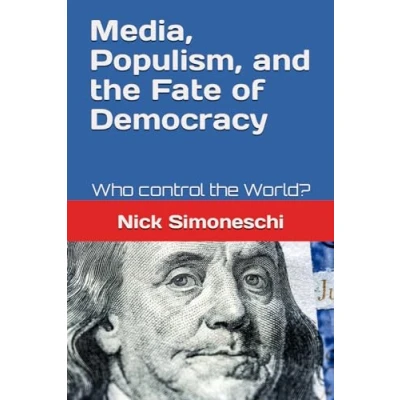Abbildung von Media, Populism, and the Fate of Democracy: Who control World? (Leadership political science, Band 1)