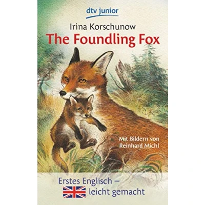 Abbildung von the Foundling Fox: How little fox got a mother Erstes Englisch leicht gemacht