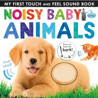 Abbildung von Noisy Baby Animals (My First Touch and Feel Sound Book)