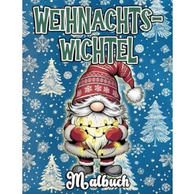 Abbildung von Weihnachtswichtel Malbuch: Zauberhafte Motive mit Wichteln zum Ausmalen und Entspannen für Kinder Erwachsene zu Weihnachten