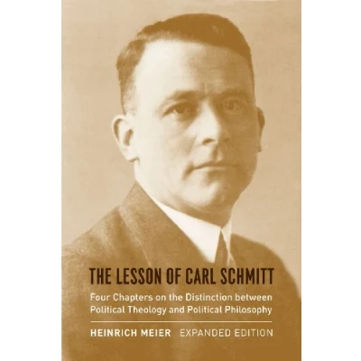 Abbildung von the Lesson of Carl Schmitt: Four Chapters on Distinction between Political Theology and Philosophy, Expanded Edition
