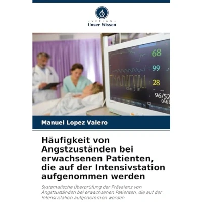 Abbildung von Häufigkeit von Angstzuständen bei erwachsenen Patienten, die auf der Intensivstation aufgenommen werden: Systematische Überprüfung Prävalenz ... werden