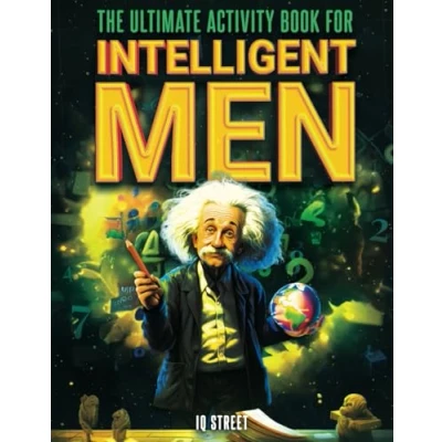 Abbildung von The Ultimate Activity Book for Intelligent Men: Tricky Brain Teasers, Mind Games and Logic Puzzle Adults (Perfect Gift Men)