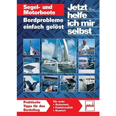Abbildung von Segel und Motorboote: Bordprobleme einfach gelöst (Jetzt helfe ich mir selbst)