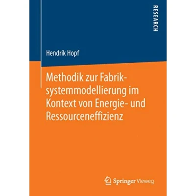 Abbildung von Methodik zur Fabriksystemmodellierung im Kontext von Energie und Ressourceneffizienz