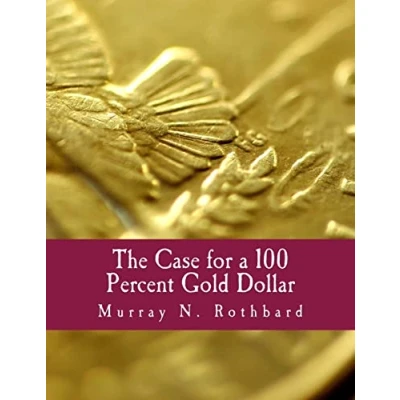 Abbildung von The Case for a 100 Percent Gold Dollar (Large Print Edition)
