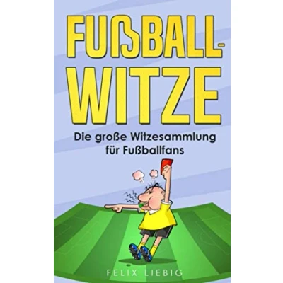 Abbildung von Fußball Witze: Die große Witzesammlung für Fußballfans