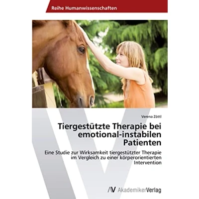 Abbildung von Tiergestützte Therapie bei emotional instabilen Patienten: Eine Studie zur Wirksamkeit tiergestützter im Vergleich zu einer körperorientierten Intervention