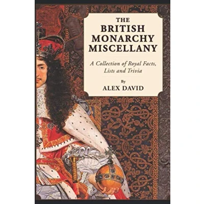 Abbildung von The British Monarchy Miscellany: A Collection of Royal Facts, Lists and Trivia