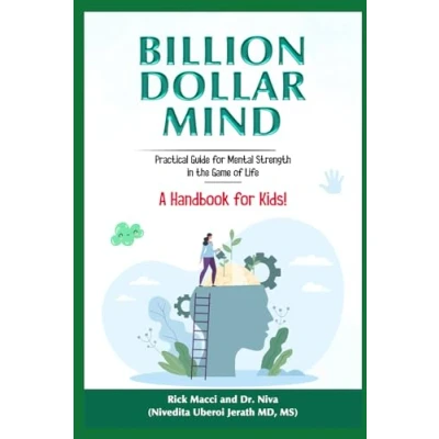 Abbildung von Billion Dollar Mind: Practical Guide for Mental Strength in the Game of Life, A Handbook Kids!