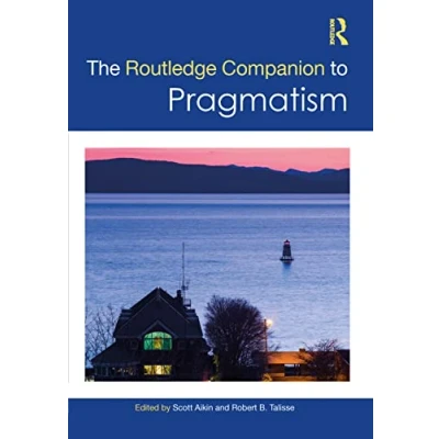 Abbildung von The Routledge Companion to Pragmatism (Routledge Philosophy Companions)