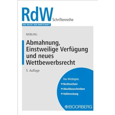 Abbildung von Abmahnung, Einstweilige Verfügung und neues Wettbewerbsrecht (Das Recht der Wirtschaft)