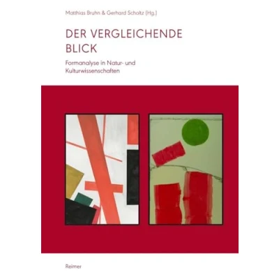 Abbildung von Der vergleichende Blick: Formanalyse in Natur und Kulturwissenschaften