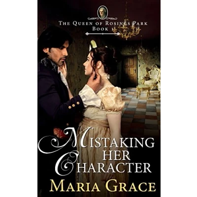 Abbildung von Mistaking Her Character: A Pride and Prejudice Variation (The Queen of Rosings Park, Band 1)