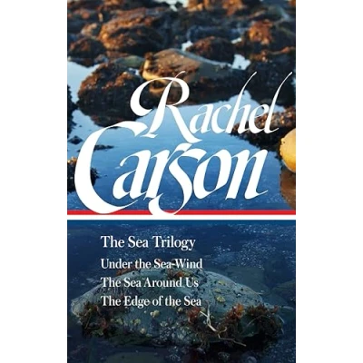 Abbildung von Rachel Carson: the Sea Trilogy (LOA #352): Under Wind / Around Us Edge of (Library America, 352)