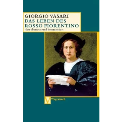 Abbildung von Das Leben des Rosso Fiorentino: Deutsche Erstausgabe (Vasari Edition)