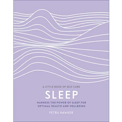 Abbildung von Sleep: Harness the Power of Sleep for Optimal Health and Wellbeing (A Little Book Self Care)