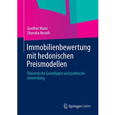 Abbildung von Immobilienbewertung mit hedonischen Preismodellen: Theoretische Grundlagen und praktische Anwendung
