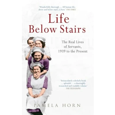 Abbildung von Life Below Stairs: the Real Lives of Servants, 1939 to Present