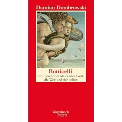 Abbildung von Botticelli Ein Florentiner maler über Gott, die Welt und sich selbst (Salto)