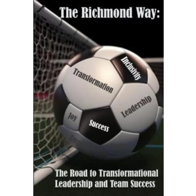 Abbildung von The Richmond Way: Road to Transformational Leadership and Team Success