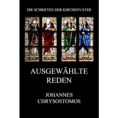 Abbildung von Ausgewählte Reden: Orationes (Die Schriften der Kirchenväter, Band 43)